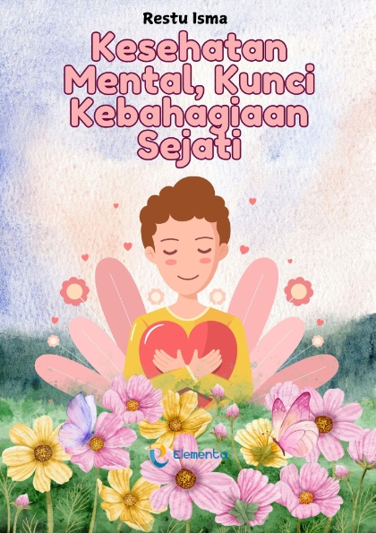 Kesehatan Mental, Kunci Kebahagiaan Sejati